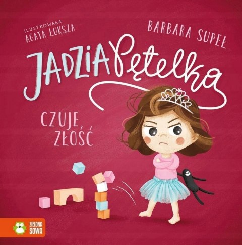 Jadzia Pętelka czuje złość Książeczka Zielona Sowa