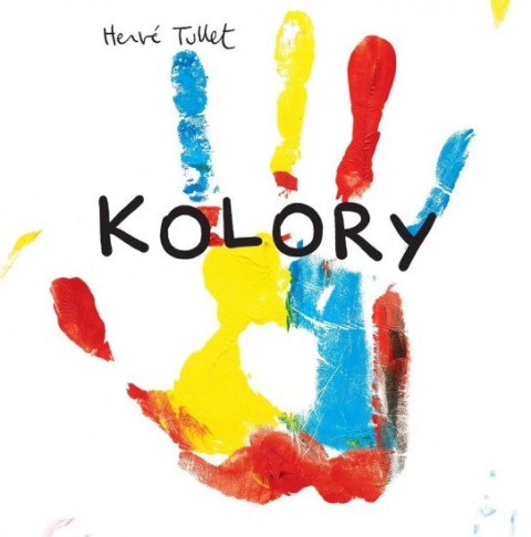 Kolory Naciśnij mnie Hervé Tullet Babaryba