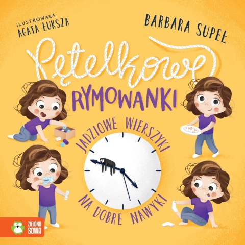 Pętelkowe Rymowanki Jadziowe Wierszyki na Dobre Nawyki. Zielona Sowa