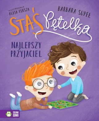 Staś Pętelka Najlepszy przyjaciel Książka dla dzieci Zielona Sowa
