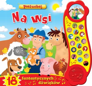 Posłuchaj! Na wsi 18 Fantastycznych dźwięków Książka dźwiękowa
