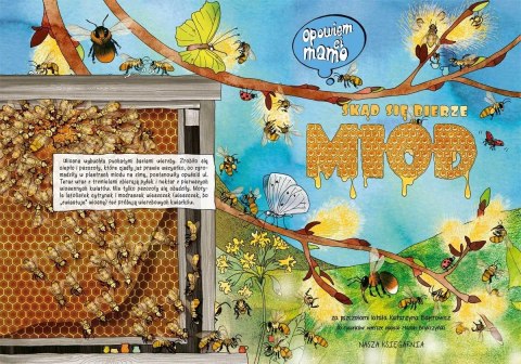 Opowiem ci, mamo skąd się bierze miód Książka Obrazkowa Nasza Księgarnia