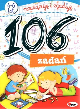 106 zadań Rozwiązuję i zgaduję Zagadki Łamigłówki 4-6 lat