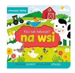 Kto tak hałasuje Na wsi Książka dźwiękowa Przesuwaj i Słuchaj AWM