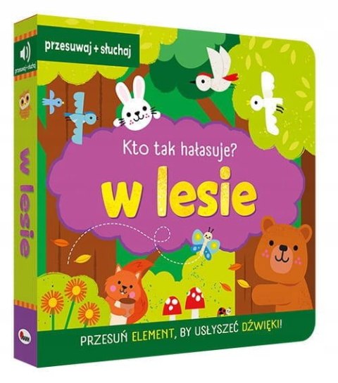 Kto tak hałasuje w Lesie Książka dźwiękowa Przesuwaj i Słuchaj AWM