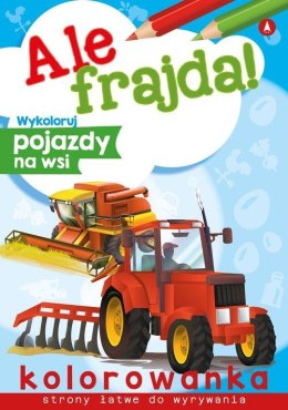 Ale frajda! Wykoloruj pojazdy na wsi Skrzat Kolorowanka Malowanka