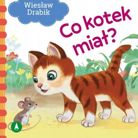 Co kotek miał Drabik Wiesław Skrzat Książeczka Bajeczka Wiersze dla Malucha