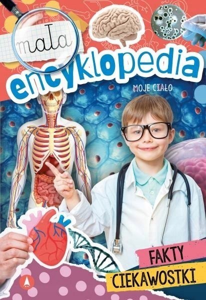 Mała Encyklopedia Moje Ciało Fakty Ciekawostki Skrzat