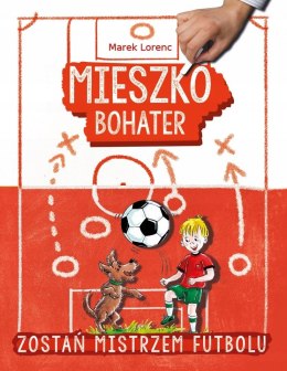 Mieszko bohater Zostań mistrzem futbolu Lorenc Skrzat