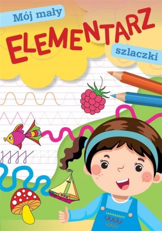 Mój mały Elementarz Szlaczki dla Przedszkolaka Skrzat