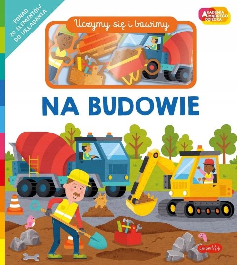 Akademia Mądrego Dziecka Na budowie Harperkids Uczymy się i Bawimy