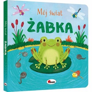 Mój świat żabka Książeczka przyrodnicza dla maluszków