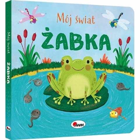 Mój świat żabka Książeczka przyrodnicza dla maluszków
