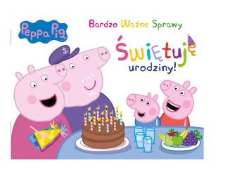 Świnka Peppa Bardzo Ważne Sprawy 12 Świętuję urodziny! Książka Książeczka