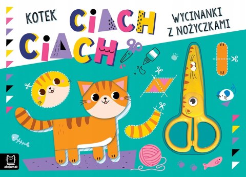 Wycinanki z nożyczkami. Kotek ciach, ciach! Aksjomat + Nożyczki