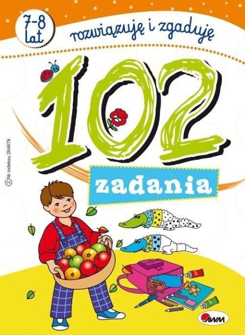 102 zadania Rozwiązuje i Zgaduje 7-8 lat Łamigłówki