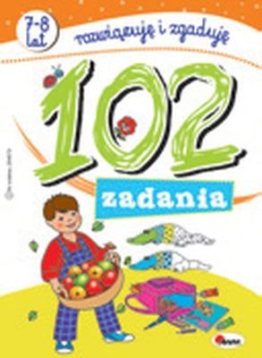 102 zadania Rozwiązuje i Zgaduje 7-8 lat Łamigłówki