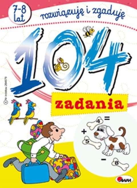 104 zadania Rozwiązuje i Zgaduje 7-8 lat Łamigłówki