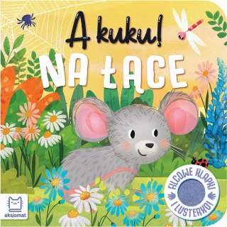 A kuku! Na łące Filcowe klapki i lusterko Książeczka Sensoryczna Aksjomat