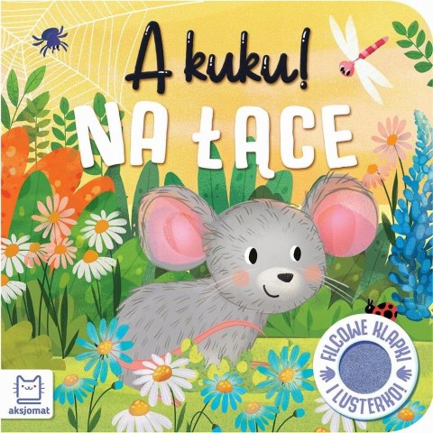 A kuku! Na łące Filcowe klapki i lusterko Książeczka Sensoryczna Aksjomat