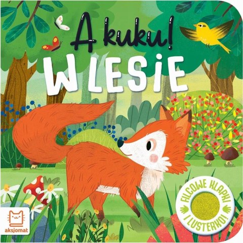 A kuku! w Lesie Filcowe klapki i lusterko Książeczka Sensoryczna Aksjomat