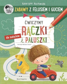 Ćwiczymy rączki i paluszki Zabawy z Felusiem i Guciem dla Maluchów