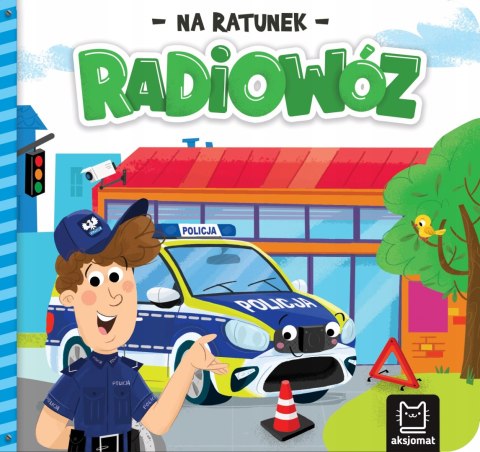 Książeczka Maluszka Na ratunek Radiowóz Aksjomat