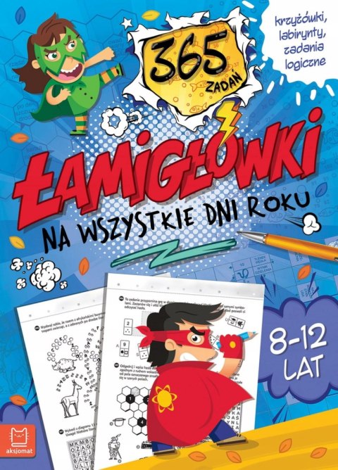 Łamigłówki na wszystkie dni roku 365 zadań Zadania logiczne Aksjomat