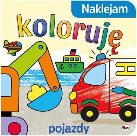 Naklejam, koloruję Pojazdy Malowanka Kolorowanka