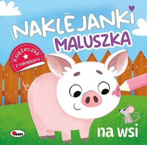Naklejanki Maluszka na Wsi edukacyjna książeczka z dużymi naklejkami