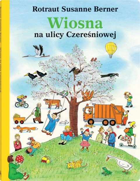Wiosna na ulicy Czereśniowej Rotraut Susanne Berner