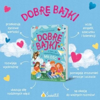 Dobre bajki o tym, że najważniejsza jest miłość Małgorzata Korbiel