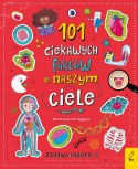 101 ciekawych faktów o naszym ciele Alice Vincent Wilga