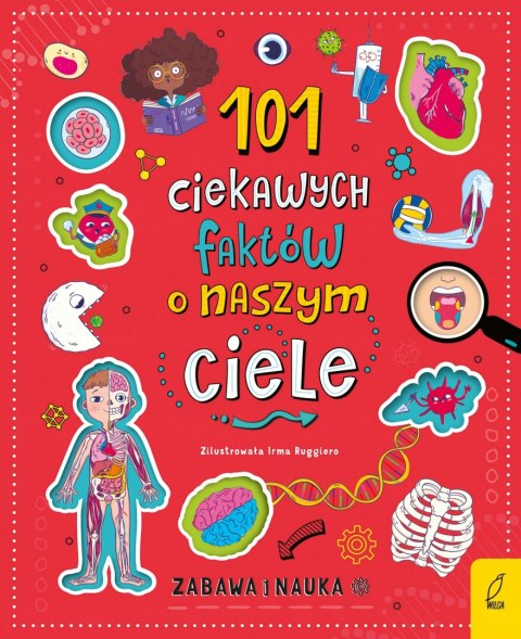 101 ciekawych faktów o naszym ciele Alice Vincent Wilga