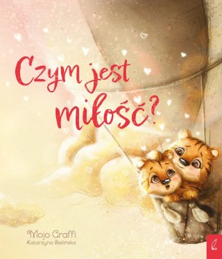 Czym jest miłość? Mojo Graffi Wilga