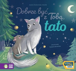 Dobrze być z Tobą, tato Aniela Cholewińska-Szkolik Zielona Sowa