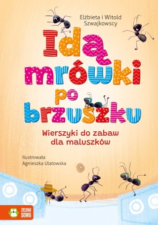 Idą mrówki po brzuszku Wierszyki do zabaw dla maluszków Zielona Sowa