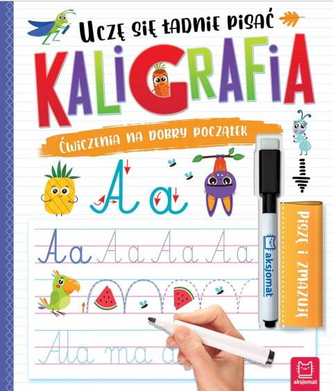 Kaligrafia Uczę się ładnie pisać Piszę i zmazuję Aksjomat Ćwiczenia