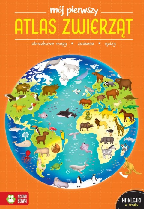 Mój pierwszy atlas zwierząt Zielona Sowa Niezbędnik wiedzy o zwierzętach