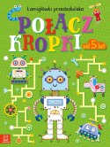 Połącz kropki Łamigłówki przedszkolaka od 5 lat Aksjomat