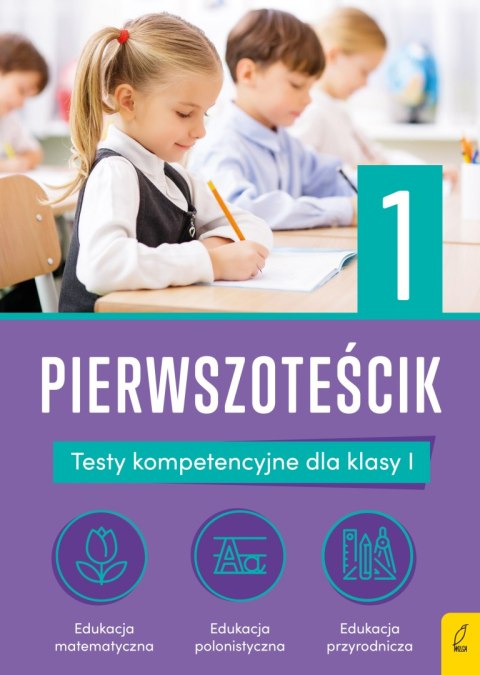 Teściki Pierwszoteścik Elżbieta Bogucka Testy Kompetencyjne dla klasy 1