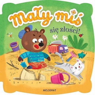 Mały miś się złości Książeczka dla Przedszkolaka Aksjomat