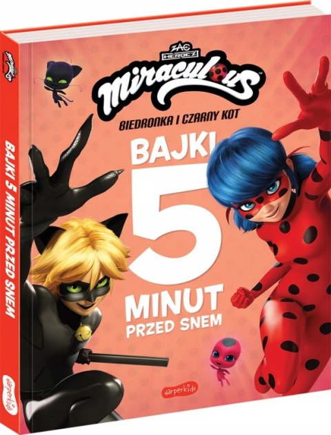 Miraculous: Biedronka i Czarny Kot. Bajki 5 minut przed snem Harperkids