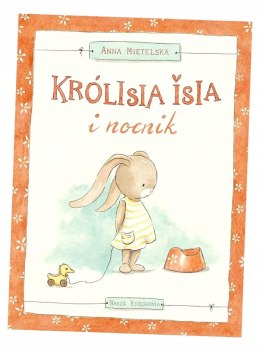 Królisia Isia i nocnik Anna Mietelska Nasza Księgarnia