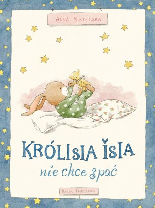 Królisia Isia nie chce spać Anna Mietelska Nasza Księgarnia