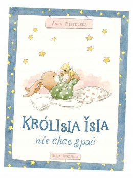 Królisia Isia nie chce spać Anna Mietelska Nasza Księgarnia