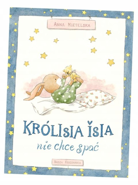 Królisia Isia nie chce spać Anna Mietelska Nasza Księgarnia