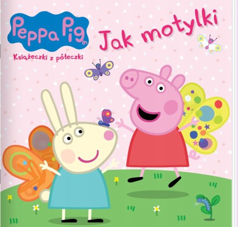 Książeczka Świnka Peppa 90 Jak Motylki Książeczki z półeczki Bajeczka Media