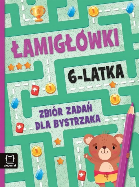 Łamigłówki 6-latka Zbiór zadań dla bystrzaka Aksjomat Zagadki