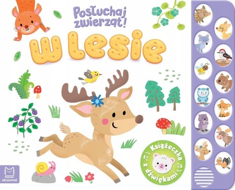 W Lesie Posłuchaj zwierząt Książeczka z dźwiękami Aksjomat